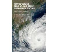 Introduzione allo studio delle emergenze sociali. Tra locale e globale