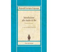 Introduzione allo studio di Dio. Schemi di lezioni - Garrigou-Lagrange Réginald