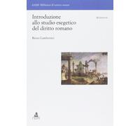 Introduzione Allo Studio Esegetico Del Diritto Romano - Renzo Lambertini - 2006