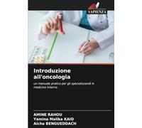 Introduzione all'oncologia: un manuale pratico per gli specializzandi in medicina interna
