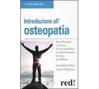 Introduzione all'osteopatia. Arte, filosofia e scienza di una medicina complementare sempre più diffusa