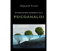 Introduzione generale alla psicoanalisi