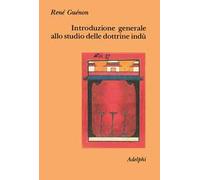 Introduzione generale allo studio delle dottrine indù