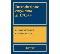 Introduzione ragionata al C/C++