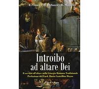Introibo ad altare Dei. Il servizio all'altare nella Liturgia Romana tradizionale