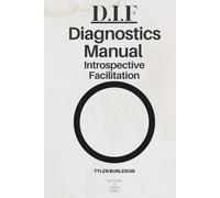 Introspective Facilitation: A Diagnostic & Orientation Manual Grounded in “What Is”