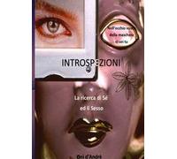 Introspezioni. La ricerca di sé ed il sesso