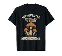 Introverso ma disposto a discutere dei Funghi Maglietta