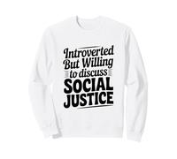 Introverso ma disposto a discutere della Giustizia Sociale Felpa