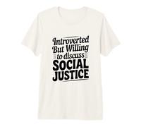 Introverso ma disposto a discutere della Giustizia Sociale Maglietta Premium
