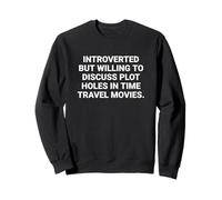 Introverso ma disposto a discutere i Buchi della Trama nel Viaggio nel Tempo Felpa