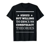 Introverso ma disposto a discutere Le teorie della cospirazione Divertente Maglietta