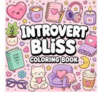 Introvert Bliss Coloring Boo: Cozy Self-Care Scenes, Calm Moments & Relaxing Designs for Peaceful Minds