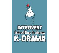 Introvert but willing to discuss K-Drama: Funny Notebook for Korean Drama Lover | Cute KDrama Fan Gag Gift Journal | 120 Blank Lined Pages to Write in