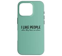 Introvert Funny quote I like people when they leave me alone Custodia per iPhone 16 Pro
