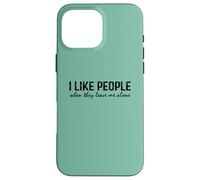 Introvert Funny quote I like people when they leave me alone Custodia per iPhone 16 Pro Max