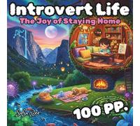Introvert Life: The Joy of Staying Home: A Mindful Coloring Book for Quiet Souls: 50 Simple, Nostalgic Scenes to Help You Unplug, Relieve Anxiety, and Rediscover the Gentle Art of Being Alone