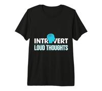 Introvert with Loud Thoughts Silenzioso pensatore eccessivo Maglietta Premium
