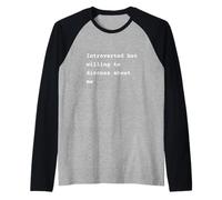 Introverted but willing to discuss about me Phrase Maglia con Maniche Raglan