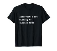 Introverted but willing to discuss ADHD Phrase Maglietta