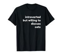 Introverted But Willing to Discuss Cats Funny Introverts Maglietta