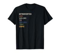 Introverted But Willing To Discuss True Crime Introvert Maglietta