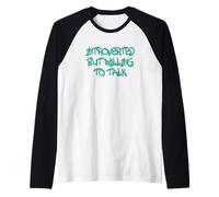 Introverted But Willing To Talk Quote Maglia con Maniche Raglan