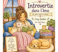 Introvertie dans l'âme: Un petit cocon à colorier, Cozy Québec