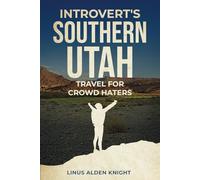 Introvert's Southern Utah Travel for Crowd Haters: How to Avoid Crowds While Traveling