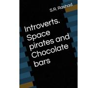Introverts. Space pirates and Chocolate bars