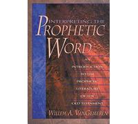 Willem A. VanGemeren Interpreting the Prophetic Word (Tascabile)