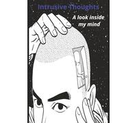 Intrusive Thoughts: A look inside my mind