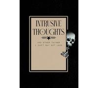 Intrusive Thoughts And Other Things I Can't Say Out Loud Notebook: A Unique Self Help Journal - 6"x9" 120 Lined, Cream Coloured Pages -