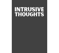 Intrusive Thoughts - Ungratitude Notebook, 120 Pages, 6x9 Funny Dark Humor Journal, Sarcastic Gag Gift for Coworkers, Friends & Office Supplies