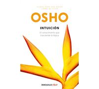 Intuición (Claves para una nueva forma de vivir): El conocimiento que trasciende la lógica [Lingua spagnola]