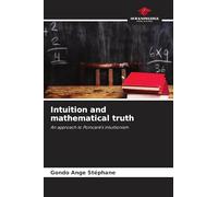 Intuition and mathematical truth: An approach to Poincaré's intuitionism