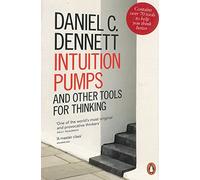 Daniel C. Dennett Intuition Pumps and Other Tools for Thinking (Tascabile)