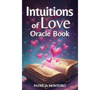 Intuitions of Love - Oracle Book: 111 Intuitive Messages for Love, Relationships, and Emotional Clarity