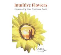 Intuitive Flowers: Empowering Your Emotional Goals