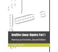 Intuitive Linear Algebra Part 1: Matrices as Functions