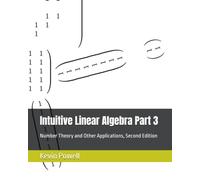 Intuitive Linear Algebra Part 3: Number Theory and Other Applications: 6