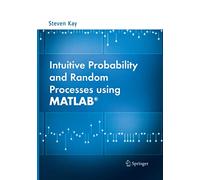 Intuitive Probability and Random Processes Using Matlab