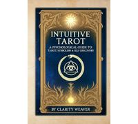 Intuitive Tarot:: A Psychological Guide to Tarot, Symbolism & Self-Discovery