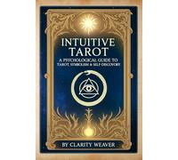 Intuitive Tarot:: A Psychological Guide to Tarot, Symbolism & Self Discovery