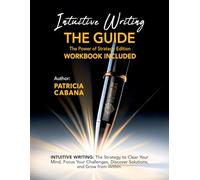 Intuitive Writing : The Power of Strategies: A Guided Journal for Self-Discovery - 5 Writing Methods to Release Your Thoughts, Understand Your ... Questions and 365 Positive Quotes