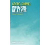 Intuizione della vita. Quattro capitoli metafisici