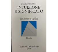 INTUIZIONE E SIGNIFICATO ONORATO GRASSI JACA BOOK FILISOFIA