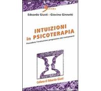 Intuizioni in psicoterapia. Prevedere l'evoluzione progressiva dei trattamenti
