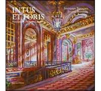 Intus et Foris. Intérieurs baroques. Philippe Casanova. Ediz. italiana e francese