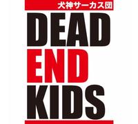 Inugami Circus Dan - Dead End Kids [+Bonus Dvd]